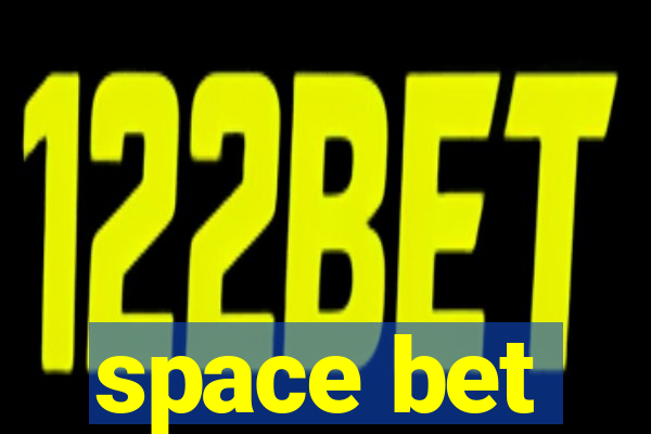 space bet